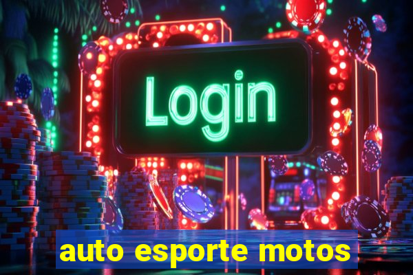 auto esporte motos